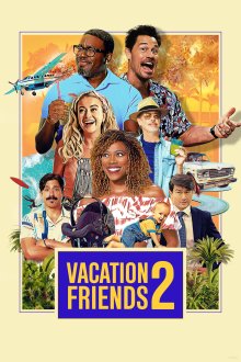 Vacation Friends 2 | تعطیلات دوستان 2