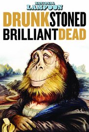 Drunk Stoned Brilliant Dead: The Story of the National Lampoon