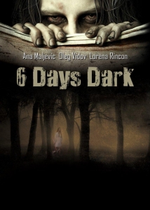 6 Days Dark