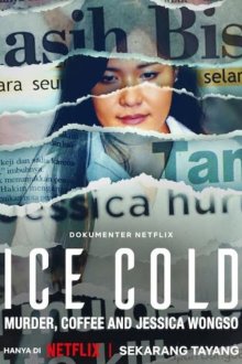 Ice Cold: Murder, Coffee and Jessica Wongso